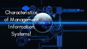 The Characteristics of Management Information Systems (MIS) - ilearnlot