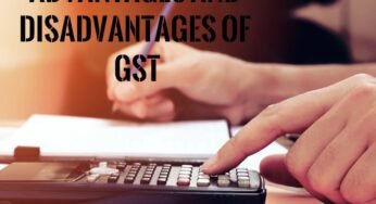 What are Advantages and Disadvantages of GST?