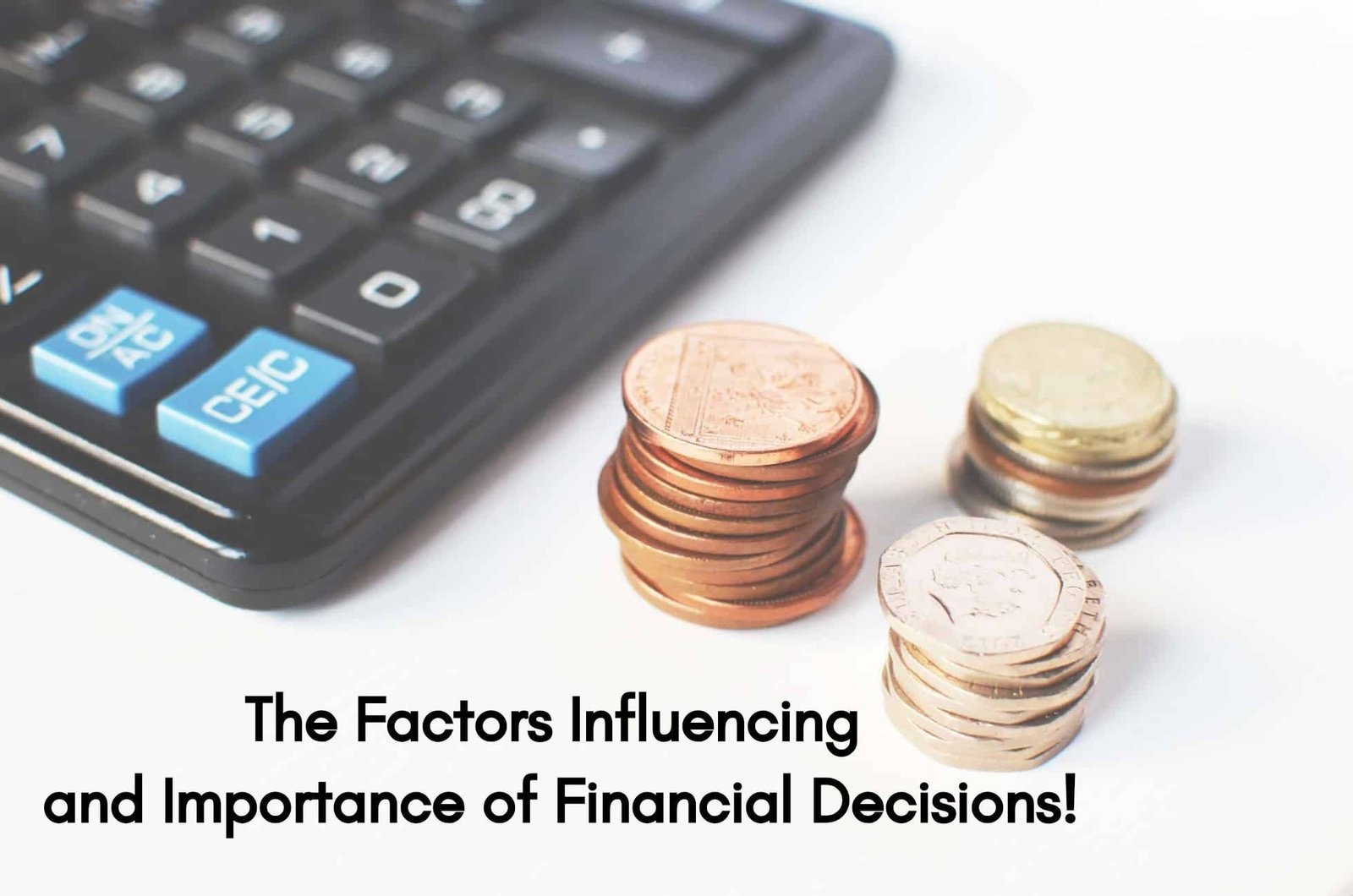 The Factors Influencing and Importance of Financial Decisions - ilearnlot