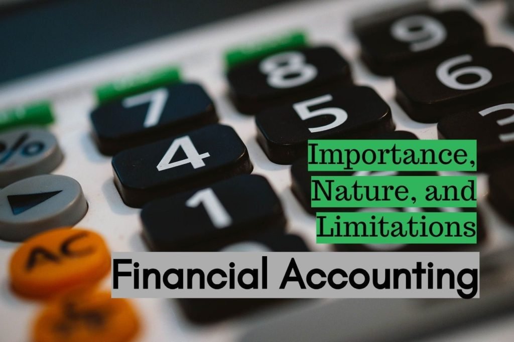 Financial Accounting Importance Nature and Limitations