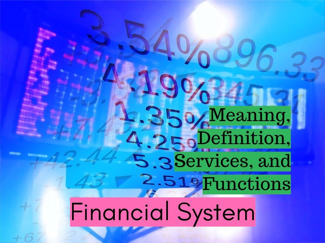 Meaning Definition Services and Functions of Financial System