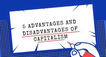 5 Advantages and disadvantages of Capitalism