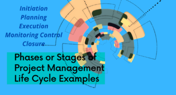 Phases or Stages of Project Management Life Cycle Examples