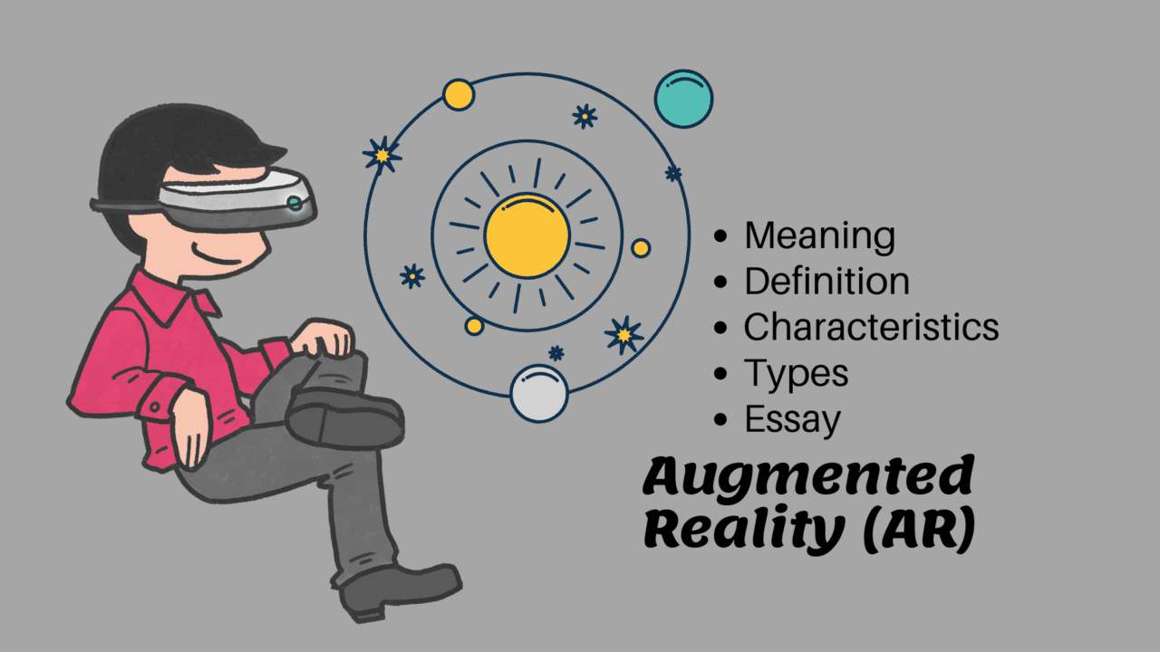 Augmented Reality (AR) Meaning Definition Characteristics Types Essay Image