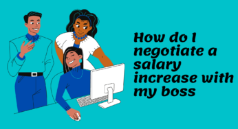 How do I negotiate a salary increase with my boss?