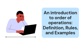 An introduction to order of operations: Definition, Rules, and Examples