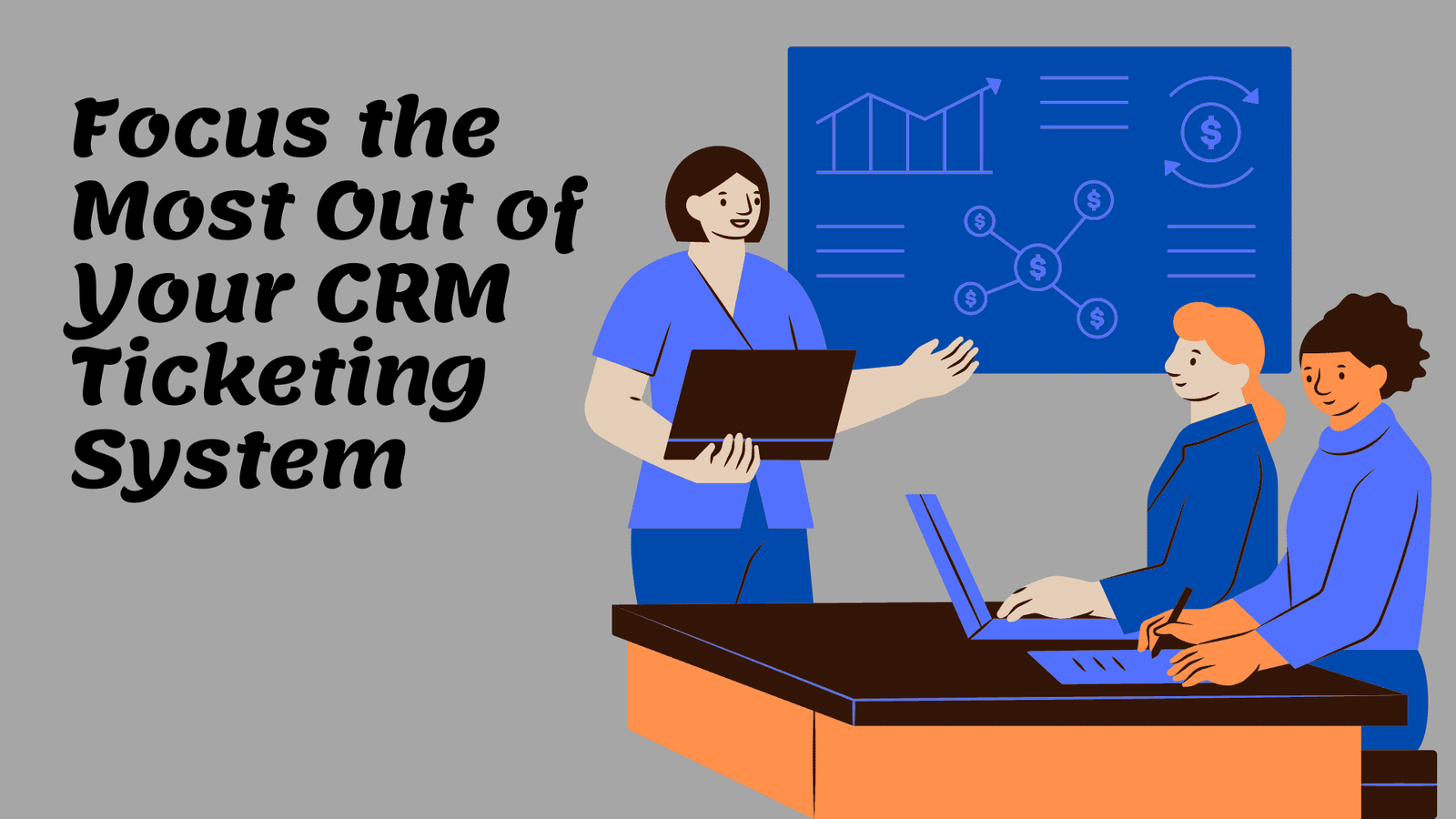 Focus the Most Out of Your CRM Ticketing System Image