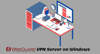 WireGuard VPN Server on Windows Setup, Pros, Cons