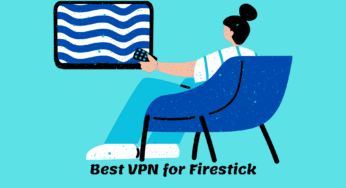 Exploring the Best VPN for Firestick