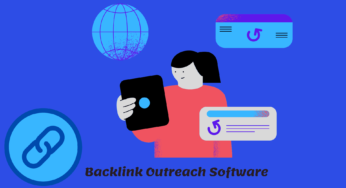 A Comprehensive Guide to Backlink Outreach Software