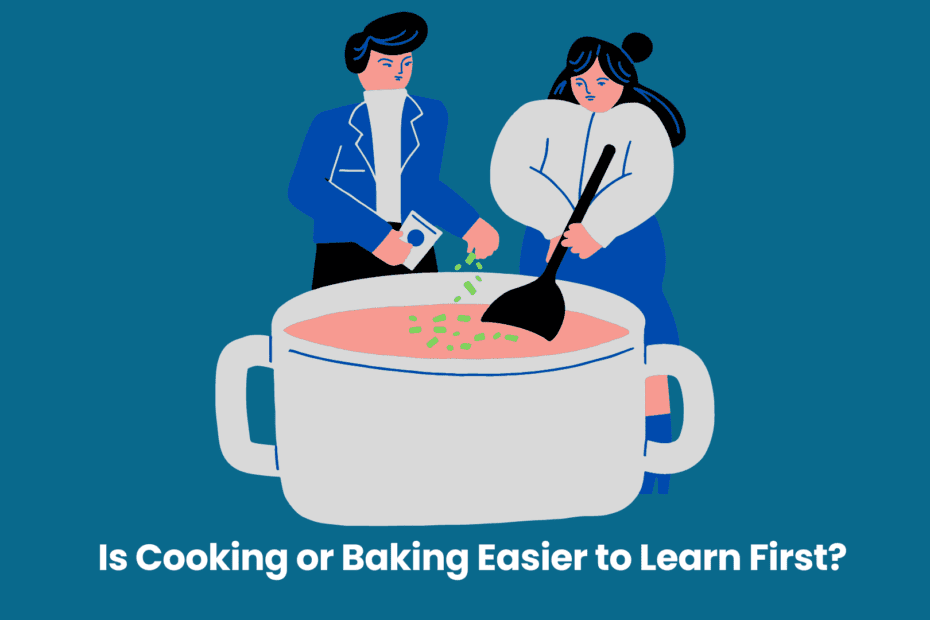 Why Is Cooking or Baking Easier to Learn First Image