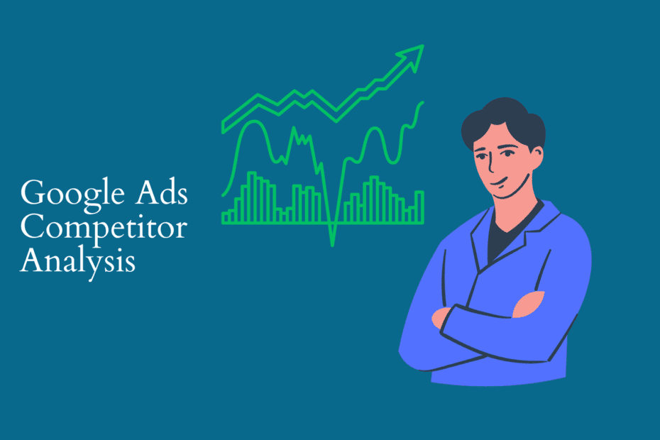 A Comprehensive Guide to Google Ads Competitor Analysis Image