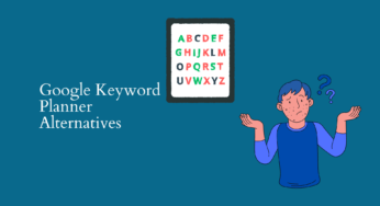 Google Keyword Planner Alternatives: Comparing the Features