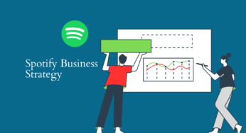 Spotify Business Strategy: What You Need to Know